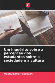 Paperback Um inquérito sobre a percepção dos estudantes sobre a sociedade e a cultura [Portuguese] Book
