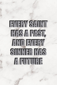 Paperback Every Saint Has A Past And Every Sinner Has A Future: Notebook Journal Composition Blank Lined Diary Notepad 120 Pages Paperback Marble Sinner Book