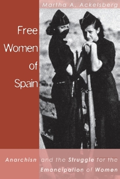 Paperback Free Women of Spain: Anarchism and the Struggle for the Emancipation of Women Book