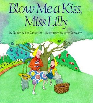 Library Binding Blow Me a Kiss, Miss Lilly Book