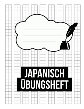 Japanisch �bungsheft: Kanji Schreibheft zum Lernen der japanischen Schrift