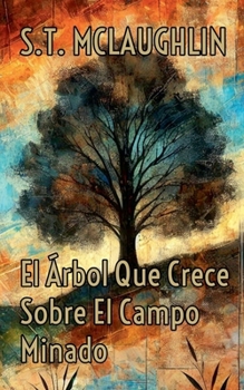 Paperback El árbol que crece sobre el campo minado [Spanish] Book