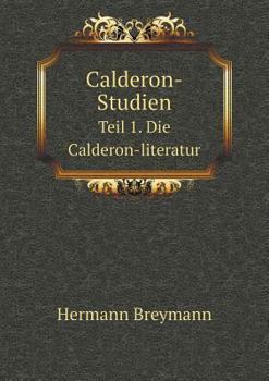 Paperback Calderon-Studien Teil 1. Die Calderon-literatur [German] Book