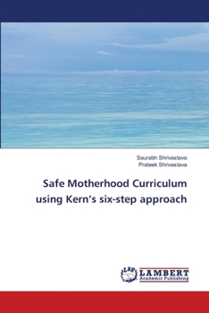 Paperback Safe Motherhood Curriculum using Kern's six-step approach Book