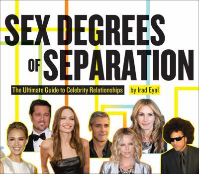 Paperback Sex Degrees of Separation: The Ultimate Guide to Celebrity Relationships Book