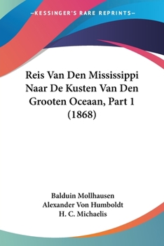 Paperback Reis Van Den Mississippi Naar De Kusten Van Den Grooten Oceaan, Part 1 (1868) [Chinese] Book