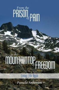 From the Prison of Pain to the Mountaintop of Freedom