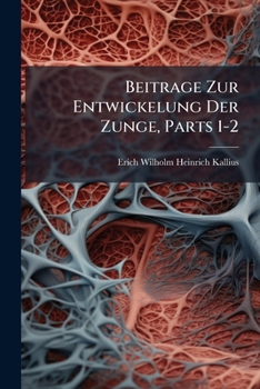 Paperback Beitrage Zur Entwickelung Der Zunge, Parts 1-2 [German] Book