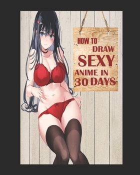 How to Draw Sexy Anime in 30 Days