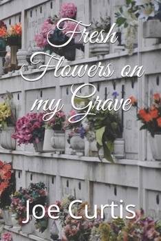 Paperback Fresh Flowers on my Grave Book