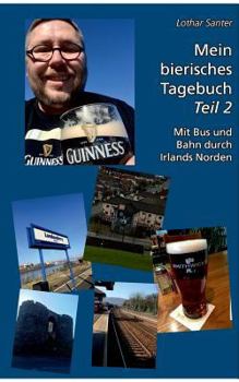 Paperback Mein bierisches Tagebuch - Teil 2: Mit Bus und Bahn durch Irlands Norden [German] Book