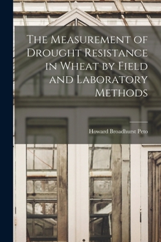 Paperback The Measurement of Drought Resistance in Wheat by Field and Laboratory Methods Book