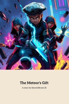 The Meteors Gift: Three friends unlock Hidden Powers