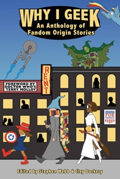 Paperback Why I Geek: An Anthology of Fandom Origin Stories Book