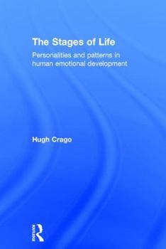 Hardcover The Stages of Life: Personalities and Patterns in Human Emotional Development Book