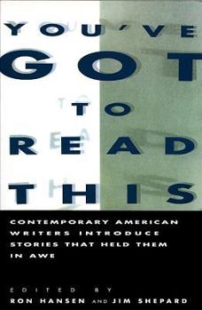 Paperback You've Got to Read This: Contemporary American Writers Introduce Stories That Held Them in Awe Book