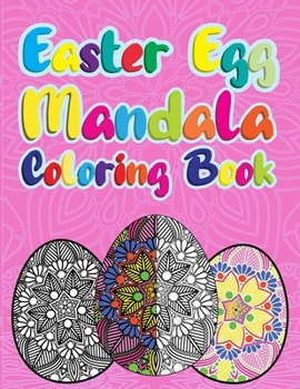 Easter egg mandala coloring book: Easter egg mandala coloring book with 64 unique easter egg for kids, Toddlers, boys and girls.