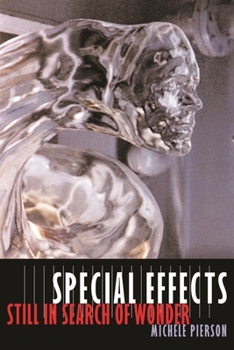 Special Effects: Still in Search of Wonder - Book  of the Film and Culture Series
