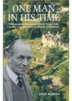 Hardcover One Man in His Time: The Biography of the Laird of Torosay Castle: Traveller, Wartime Escaper and Book