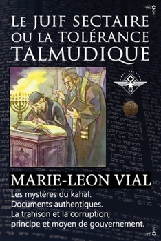 Paperback Le juif sectaire ou la tolérance talmudique [French] Book