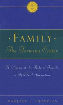 Paperback Family the Forming Center: A Vision of the Role of Family in Spiritual Formation Book