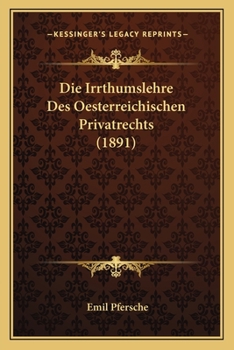 Paperback Die Irrthumslehre Des Oesterreichischen Privatrechts (1891) [German] Book