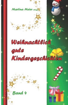 Paperback Weihnachtlich gute Kindergeschichten: Band 4 [German] Book