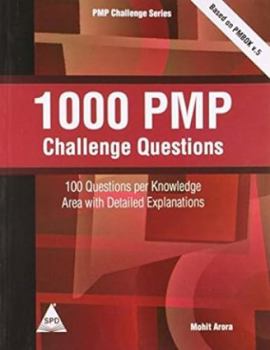 1000 PMP Challenge Questions: Volume 5: Based on PMBOK