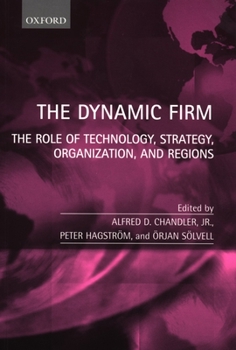 Paperback The Dynamic Firm: The Role of Technology, Strategy, Organization, and Regions Book
