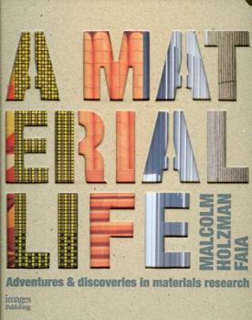 Hardcover A Material Life: Adventures & Discoveries in Materials Research Book