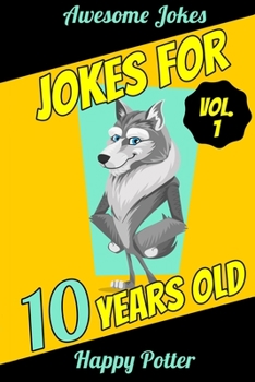 Paperback Jokes for 10 Years Old - Vol. 1: 100+ Jokes for Youth, Question and Answer Book for Smart Boys and Clever Girls Ages 9 + 50 Would You Rather... Quizze [Large Print] Book