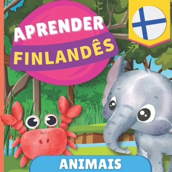 Aprender finlandês - Animais: Livro ilustrado para crianças bilíngues - Português / Finlandês - com pronúncias (Portuguese Edition)