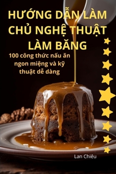 Paperback HƯỚng DẪn Làm ChỦ NghỆ ThuẬt Làm BĂng [Vietnamese] Book