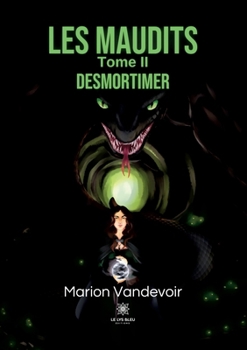Paperback Les maudits: Tome II: Desmortimer [French] Book