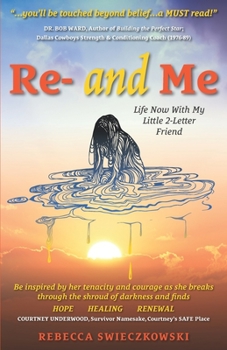 Paperback Re- and Me: Life Now with My Little 2-Letter Friend Book