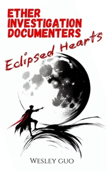 Paperback Ether Investigation Documenters: Eclipsed Hearts Book