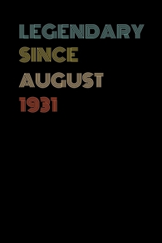 Legendary Since August 1931 - Birthday Gift For 88 Year Old Men and Women Born in August 1931: Blank Lined Retro Journal Notebook, Diary, Vintage Planner