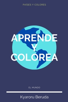 Paperback Aprende y Colorea: El Mundo: Países del mundo, mi atlas personal [Spanish] Book