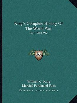 Paperback King's Complete History Of The World War: 1914-1918 (1922) Book