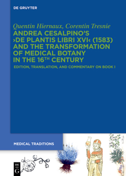 Hardcover Andrea Cesalpino's >De Plantis Libri XVI: Edition, Translation, and Commentary on Book I Book
