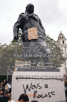 Paperback Tout doit disparaître: Cancel Culture, Wokisme et autres nihilismes contemporains [French] Book