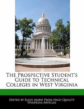 Paperback The Prospective Student's Guide to Technical Colleges in West Virginia Book