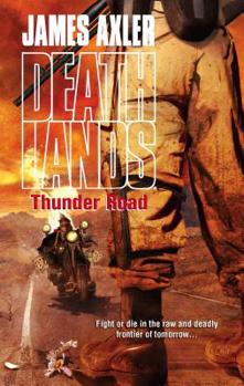 Thunder Road - Book #83 of the Deathlands