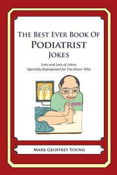 The Best Ever Book of Podiatrist Jokes