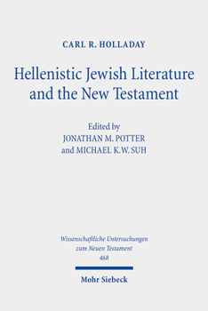 Hardcover Hellenistic Jewish Literature and the New Testament: Collected Essays Book