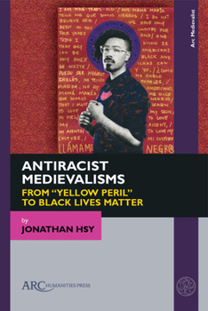 Paperback Antiracist Medievalisms: From "Yellow Peril" to Black Lives Matter Book