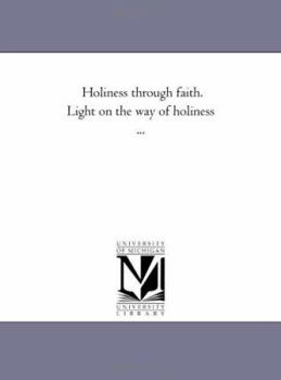 Holiness through faith. Light on the way of holiness ...