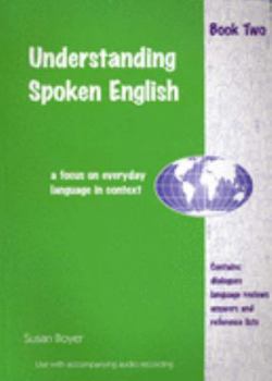 Paperback Understanding Spoken English - Book Two: A focus on everyday language in context Book