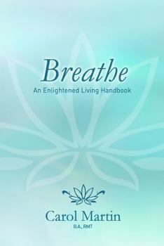 Paperback Breathe: An Enlightened Living Hand Book