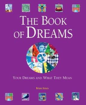 Hardcover The Book of Dreams: Your Dreams and What They Mean Book